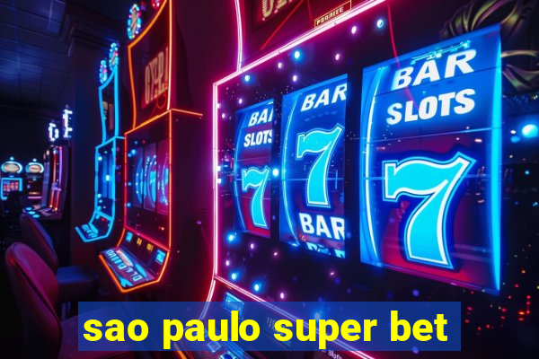 sao paulo super bet